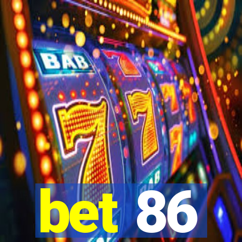 bet 86